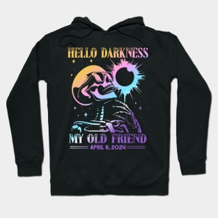 "Hello Darkness My Old Friend" Solar Eclipse April 8 2024 Hoodie